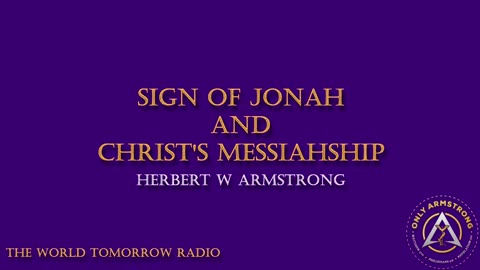 The World Tomorrow Radio: Sign of Jonah and Christ's Messiahship