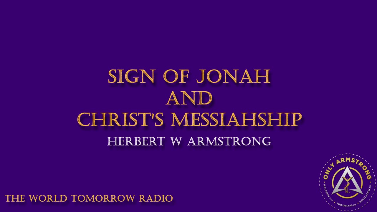 The World Tomorrow Radio: Sign of Jonah and Christ's Messiahship