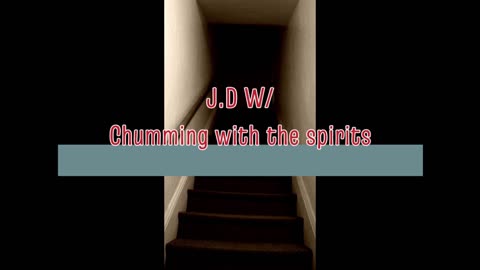 J.D from chumming with the spirits