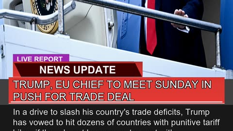 Trump EU Chief to Meet Sunday in Push for Trade D