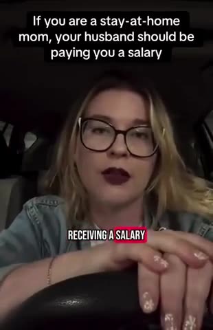 woman says that men should be paying their wives a salary to be a stay at home mom