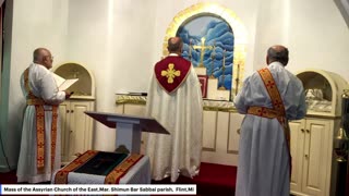 Mass Of The Assyrian Church of The East, Mar Shimun Bar Sabbai parish, Flint, Mi 5-17-2025 Fifth Week Of The Resurrection