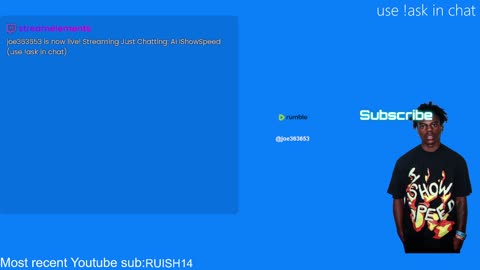 Ai ishowspeed (use !ask in chat)