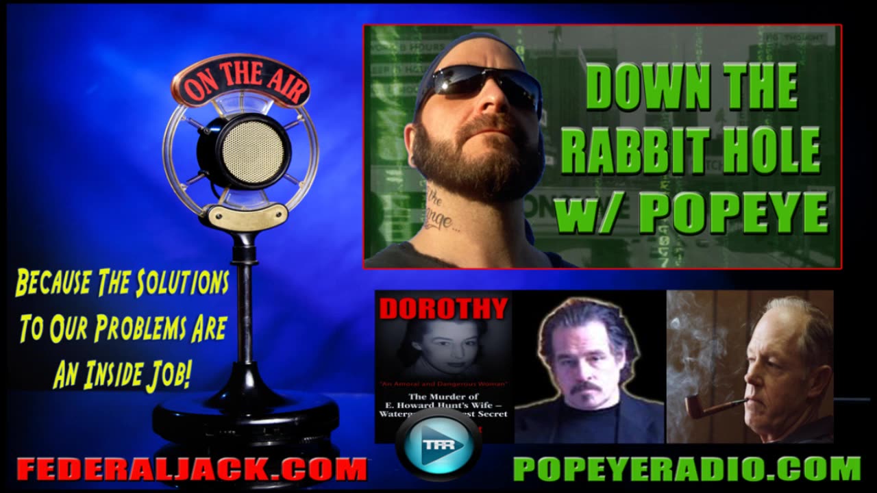 E. Howard Hunt, Dorothy's Murder, Watergate & The JFKA- DTRH w_Popeye -ST JOHN Guest