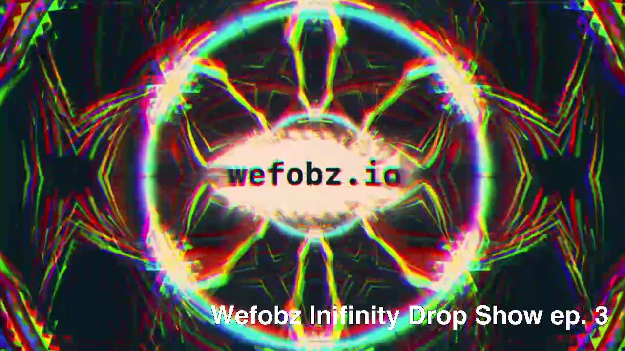 Wefobz Infinity Drop Show 3: New Music Drops and Good Vibes!