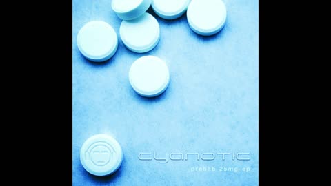 CYANOTIC - Prehab 25mg-EP (2008)