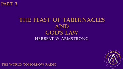 The World Tomorrow Radio: The Feast of Tabernacles and God's Law Pt.3