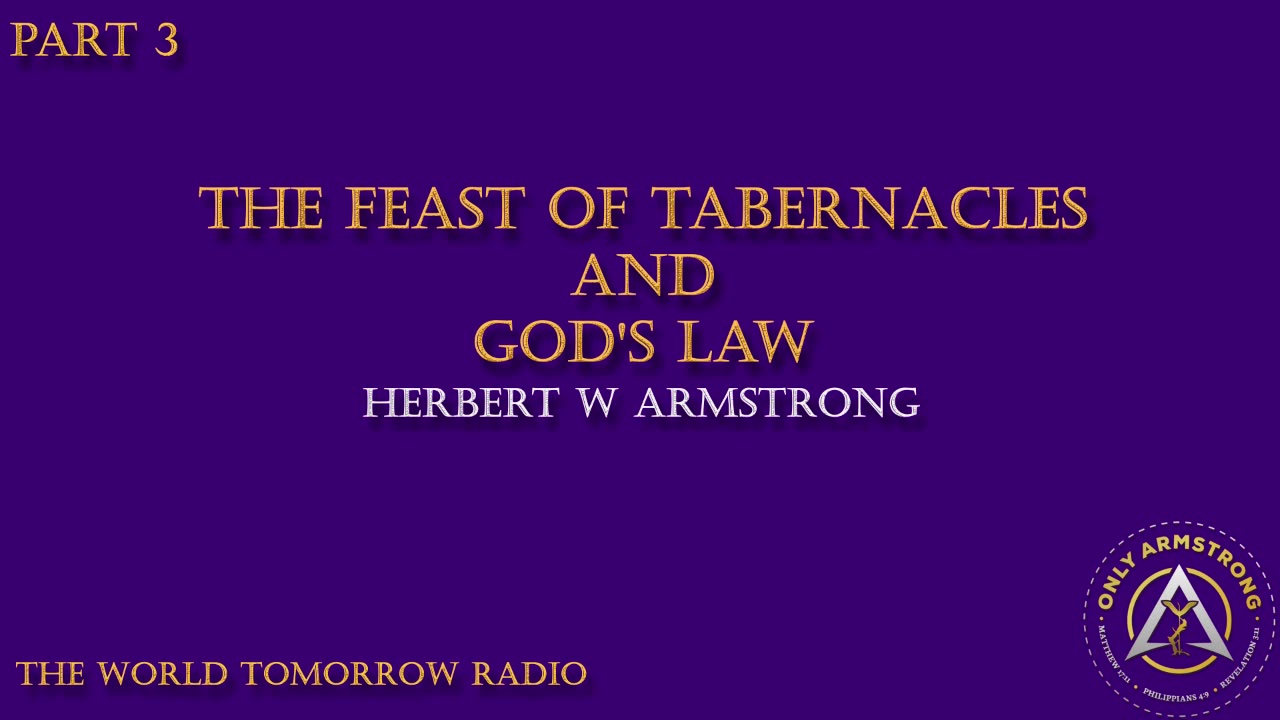 The World Tomorrow Radio: The Feast of Tabernacles and God's Law Pt.3