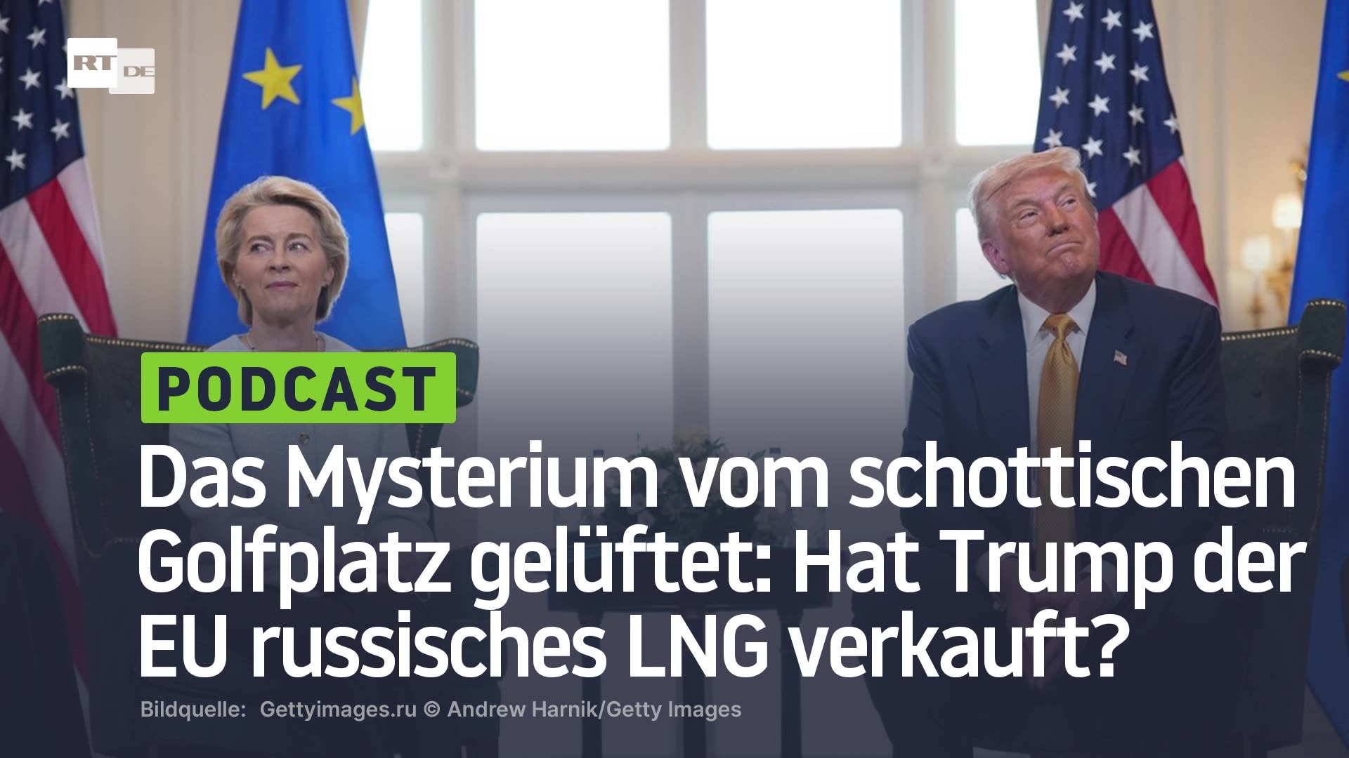 Das Mysterium vom schottischen Golfplatz gelüftet: Hat Trump der EU russisches LNG verkauft?