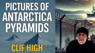 🏔️ PYRAMIDS IN ANTARCTICA? Clif High Reveals the Evidence! 🏔️|Part 2/3|