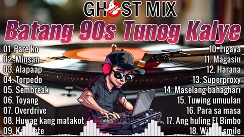 New Best Batang 90s Tunog Kalye Ghost Mix Nonstop Remix _ The Best of Eraserheads