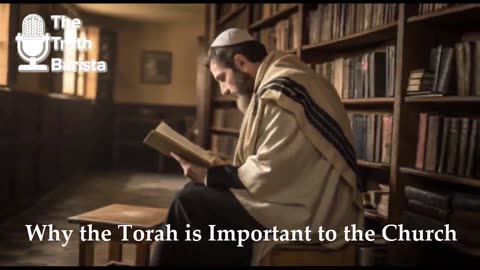 Why the Torah is Important to the Church