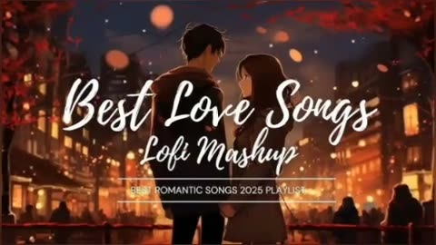💖Best Love Mashup 2025❣Love Mashup |🤩 Hindi Song #bollywood #songs #music #love #new #lofi #song
