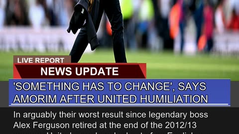Something Has to Change Says Amorim After Unite