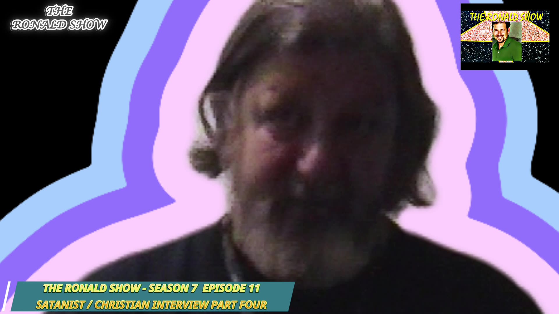 THE RONALD SHOW SEASON 7 EPISODE 11 MORE SATANIST INTERVIEW 4
