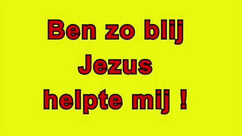 Ben zo blij Jezus helpte mij ! - #Blij #Jezus #Helpte #Mij