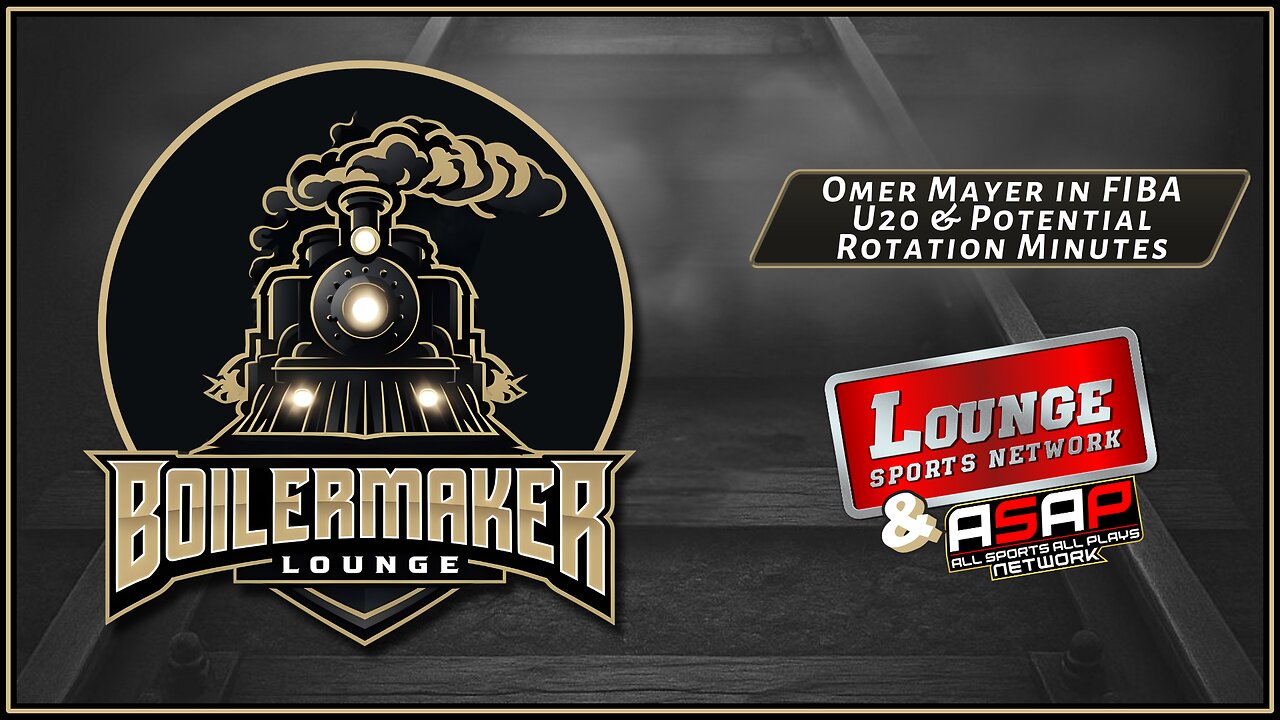 Boilermaker Lounge: Omer Mayer in FIBA U20 & Potential Rotation Minutes