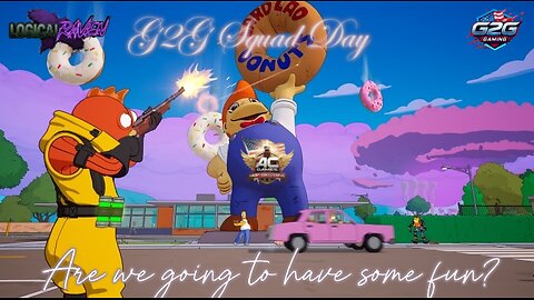 G2G Squad Day - Are we going to have some fun?