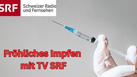 🥇🩺 CAIMI REPORT - Fröhliches Impfen mit SRF/SRG SSR ! 6.8.25