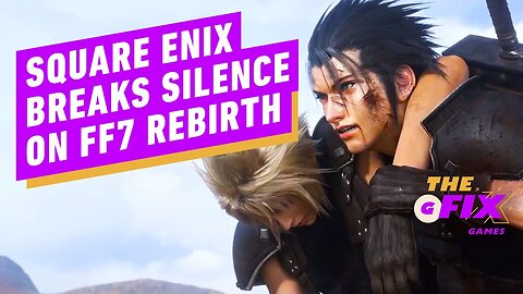Final Fantasy 7 Rebirth Still Arriving This Year Despite Silence from Square Enix - IGN Daily Fix