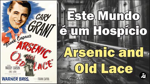 Este Mundo é um Hospício / Arsenic and Old Lace (1944)