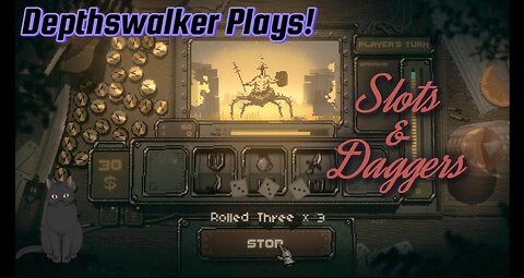 Depthswalker plays: Slots & daggers #1