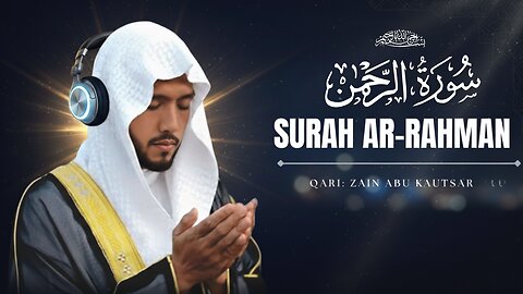 Surah Ar-Rahman | Heart-Touching Recitation by Zain Abu Kautsar