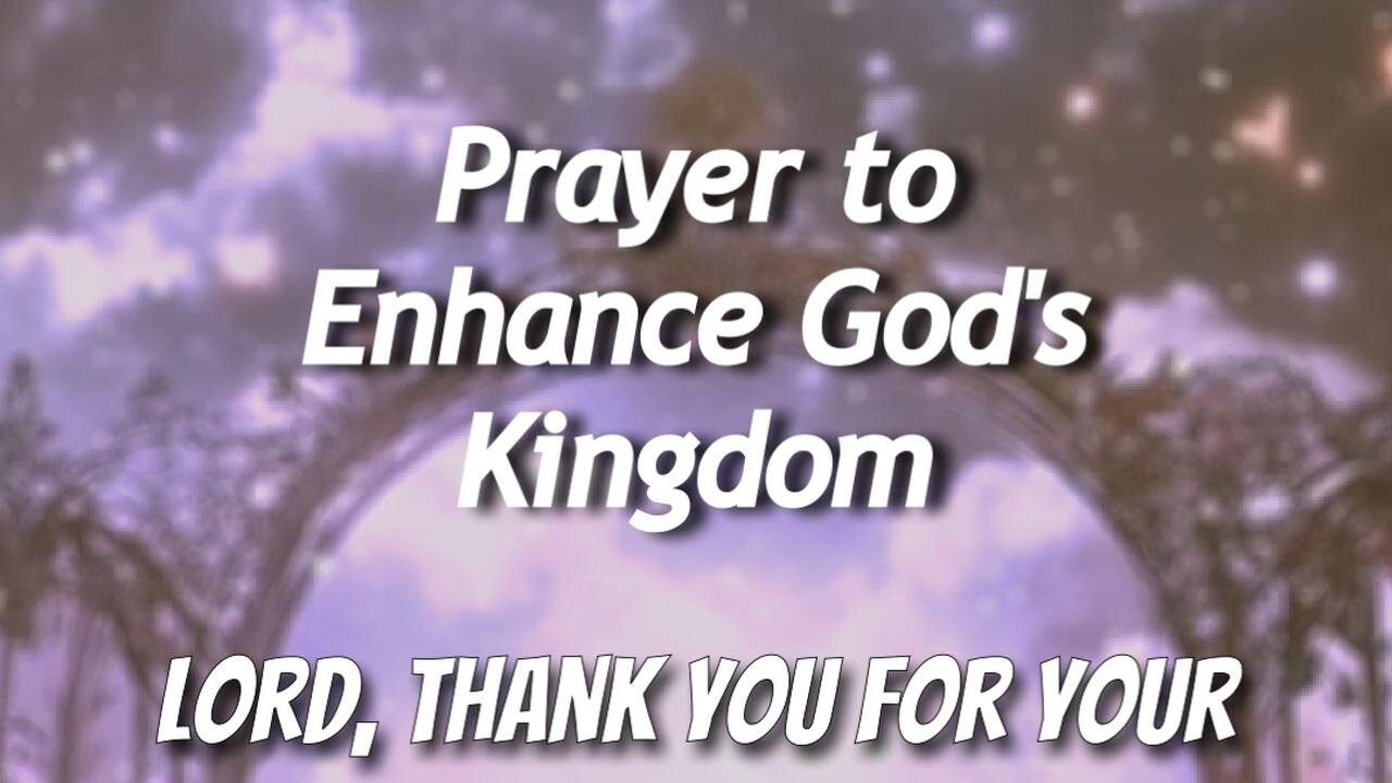 Prayer to Enhance God's Kingdom