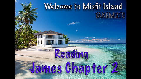 Reading James Chapter 2 Today. Are You Ready?