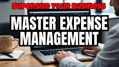 How To Manage Expenses To Supersize Your Business!