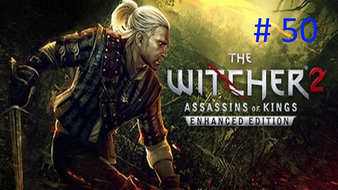 Let's Play Witcher 2 BLIND # 50 🌟Loc Muinne🌟