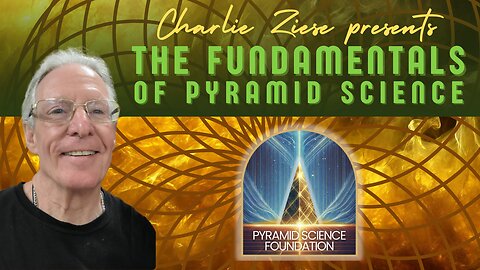 THE FUNDAMENTALS OF PYRAMID SCIENCE with Charlie Ziese