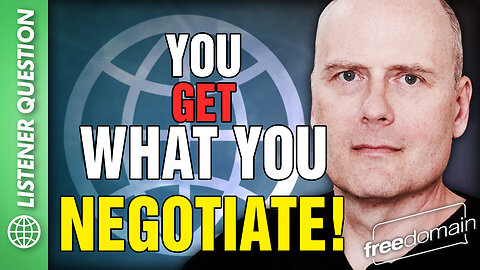 You Get What You NEGOTIATE! Listener Questions