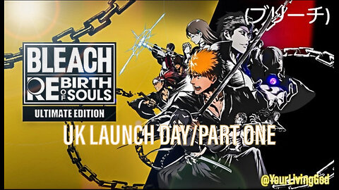 BLEACH (ブリーチ) Rebirth of Souls PS5 : LAUNCH DAY/PART ONE