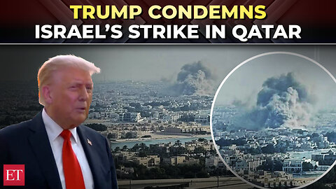 'Not thrilled with how everything went down': Trump condemns Israeli military action in Qatar