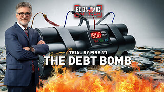 Trial by Fire No. 1: The Debt Bomb | Ep 371