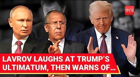 This Man Needs…’: Lavrov’s WITTY Response To Trump’s 50-Day Deadline Comes With CHILLING Threat