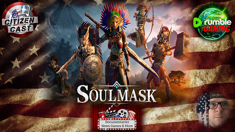 GameDay - Soulmask... building and gathering w/#CitizenCast
