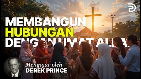 Membangun Hubungan Dengan Umat Allah - Derek Prince