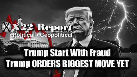 New X22 Report Mar 14 - Trump Start With Fraud, Trump ORDERS BIGGEST MOVE YET