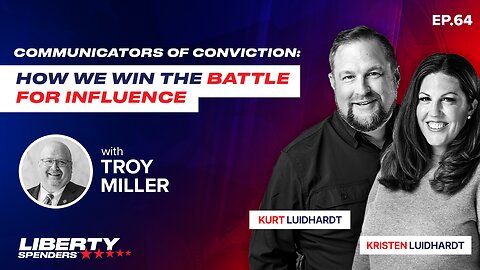 Episode 64 - Communicators of Conviction: How We Win the Battle for Influence