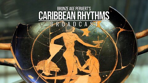 Ep 76 "Origin and Meaning of Ghey Movement" • Caribbean Rhythms w/ Bronze Age Pervert