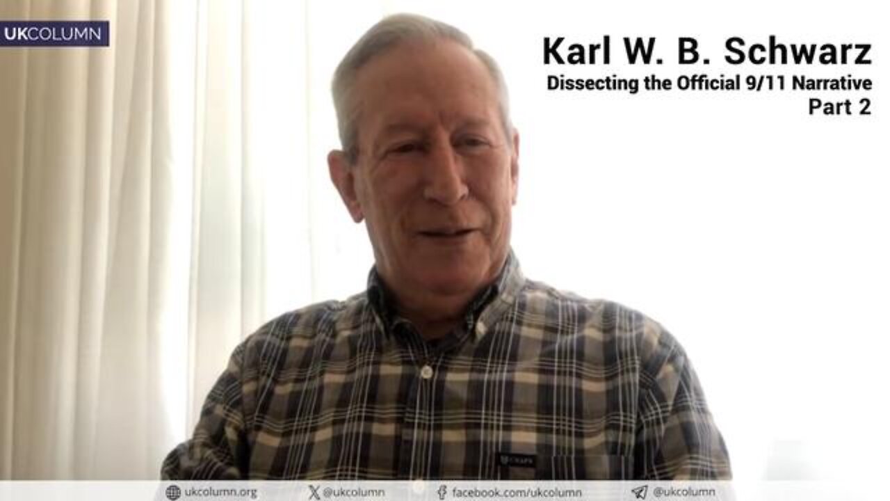 Karl W. B. Schwarz Joins UK Column to Dissect the Official 9/11 Narrative — Part 2