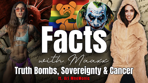 Facts with Maaxx - Ep 36 - Truth Bombs, Sovereignty & Good Bye Cancer