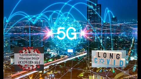 COVID19 - 2019 5G ROLLOUT - LONG COVID = 5G TOWERS