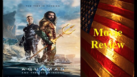Aquaman and the Lost Kingdom (2023 Film) Review - I enjoyed this one too!