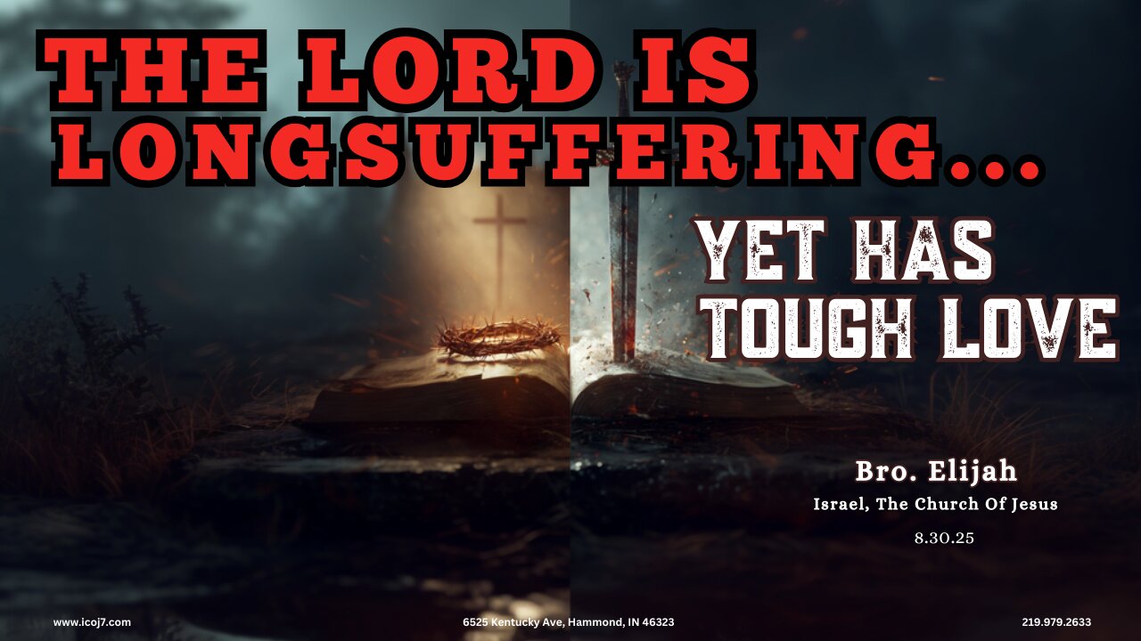 THE LORD IS LONGSUFFERING... YET HAS TOUGH LOVE