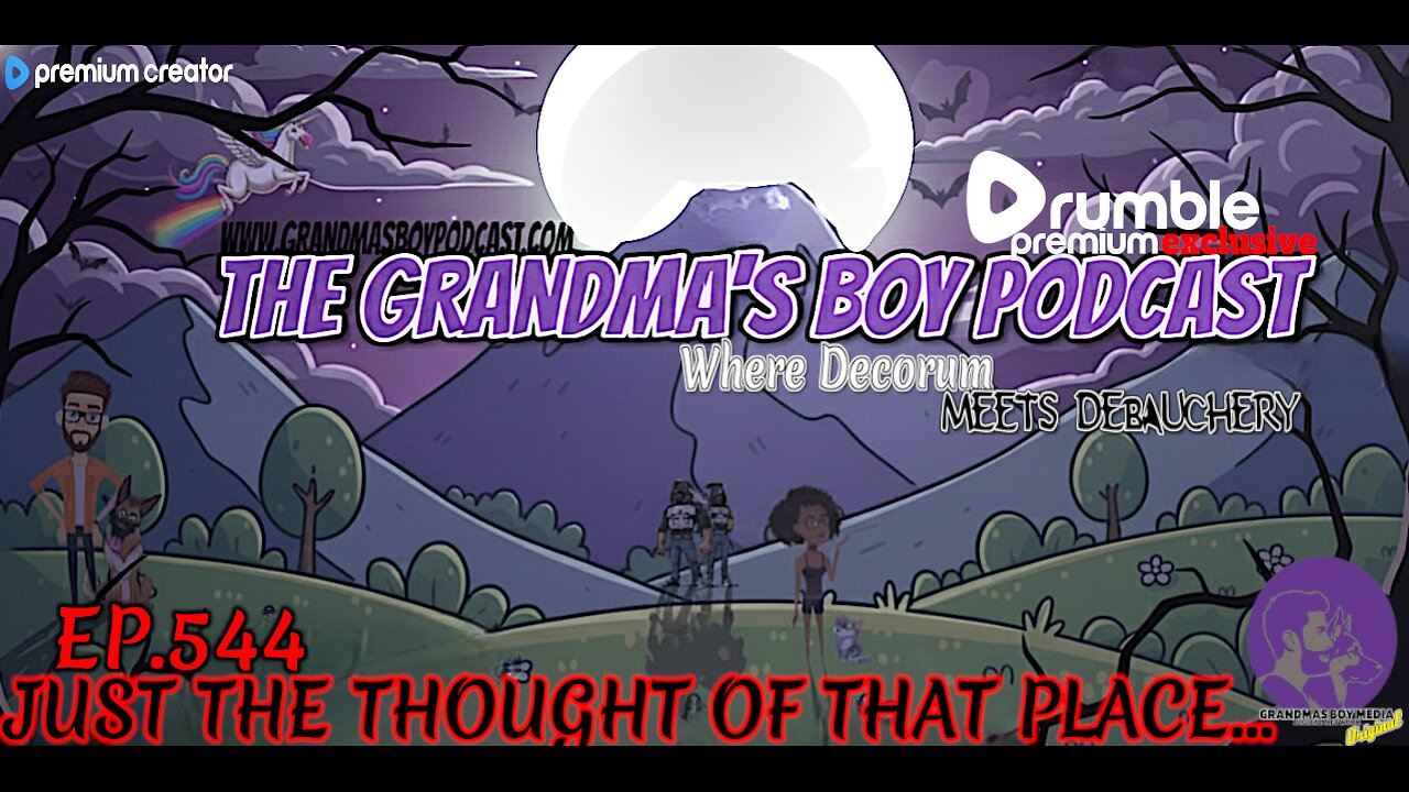 The Grandmas Boy Podcast EP.544-JUST THE THOUGHT OF THAT PLACE...SLAUGHTERED VOMIT DOLLS WATCH ALONG!