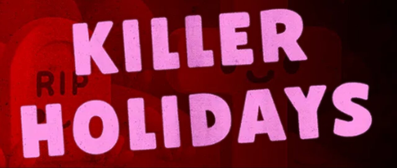 Killer Holidays 9-5-2025
