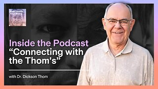 Inside the Podcast “Connecting with the Thom's”
